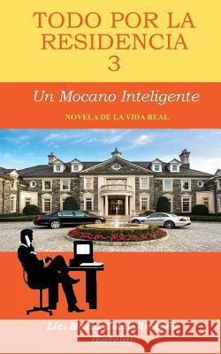 Todo por la Residencia 3. Un Mocano Inteligente Maria Estel Jimenez 9781508482086 Createspace Independent Publishing Platform - książka