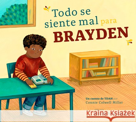 Todo Se Siente Mal Para Brayden: Un Cuento de Tdah Miller, Connie Colwell, Garcia, Helena Perez 9798896850700 Amicus Learning - książka