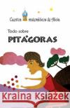 Todo sobre Pitágoras: ByN Yaiza, Alicia 9781542305440 Createspace Independent Publishing Platform