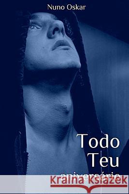 Todo Teu: Aniversário Oskar, Nuno 9781987690682 Createspace Independent Publishing Platform - książka