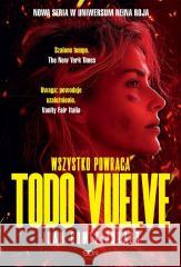 Todo Vuelve. Wszystko powraca Juan Gómez-Jurado 9788383303178 Sine Qua Non - książka