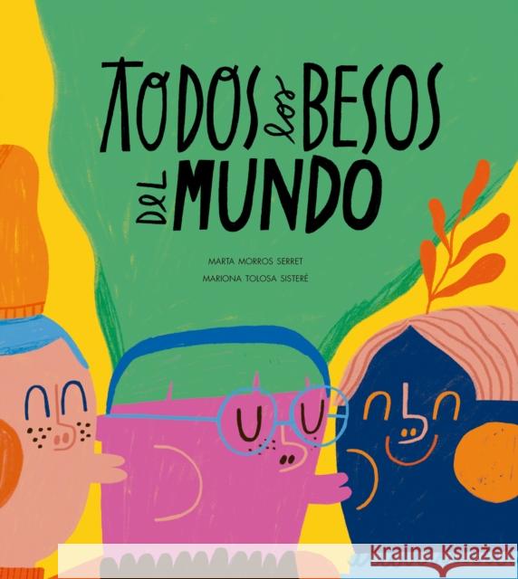 Todos los besos del mundo Marta Morros 9788410406568 Nubeocho - książka