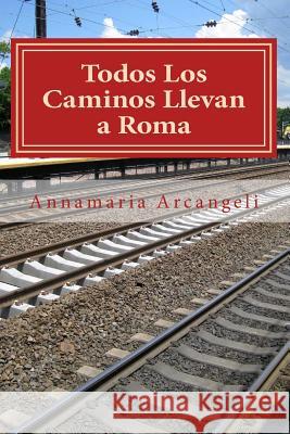 Todos Los Caminos Llevan a Roma: Primera Parte. El Viaje De Padre Gabriele Gonzalez, Fernando 9781494937850 Createspace - książka