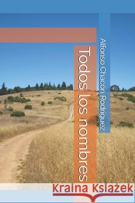 Todos los nombres Chacon Rodriguez Alfonso 9781719824804 Independently Published - książka