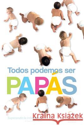 Todos Podemos Ser Papás: Superando la Infertilidad Maquita, Carlos 9781517743604 Createspace - książka