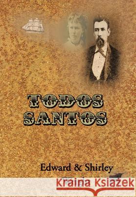 Todos Santos Edward &. Shirley Wright 9781463412265 Authorhouse - książka