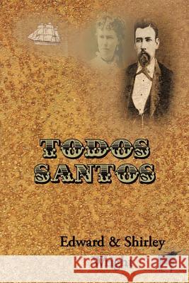 Todos Santos Edward &. Shirley Wright 9781463412272 Authorhouse - książka