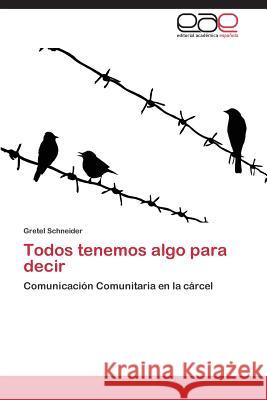 Todos tenemos algo para decir Schneider Gretel 9783844347562 Editorial Academica Espanola - książka