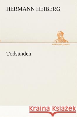 Todsünden Hermann Heiberg 9783849546625 Tredition Classics - książka