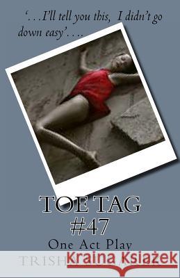 Toe Tag #47: One Act Play Trisha Sugarek 9781478141228 Createspace - książka