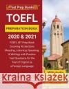 TOEFL Preparation Book 2020 and 2021: TOEFL iBT Prep Book Covering All Sections (Reading, Listening, Speaking, and Writing) with Practice Test Questions for the Test of English as a Foreign Language [ Test Prep Books 9781628459531 Test Prep Books