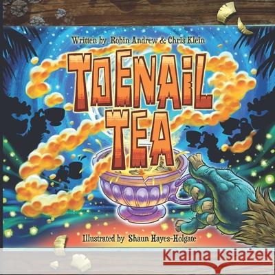 Toenail tea: Softcover Robin Andrew Chris Klein Shaun Hayes-Holgate 9781999536206 Toenail Tea Productions - książka