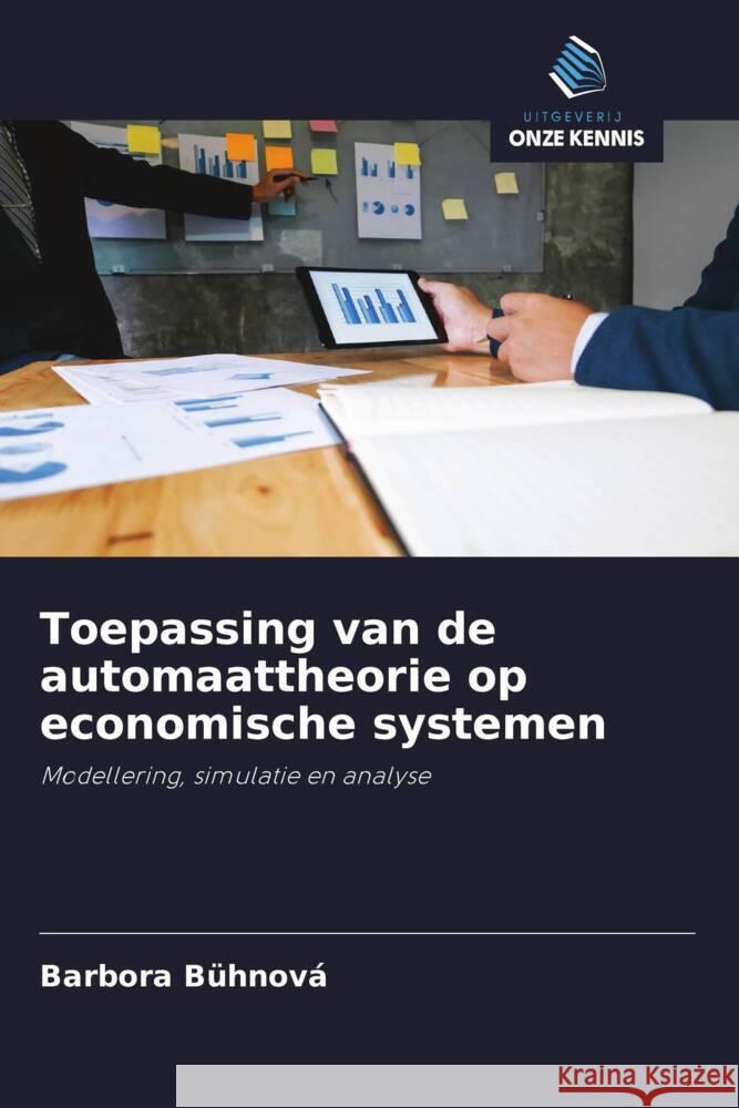 Toepassing van de automaattheorie op economische systemen Bühnová, Barbora 9786203207576 Uitgeverij Onze Kennis - książka