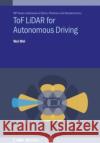 ToF LiDAR for Autonomous Driving Wei (Guangzhou University, China) Wei 9780750337212 Institute of Physics Publishing