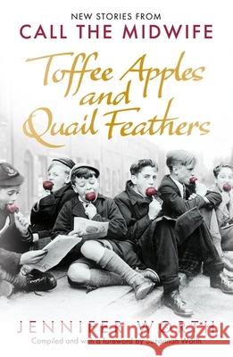 Toffee Apples and Quail Feathers: New Stories From Call the Midwife Suzannah Worth 9781399601887 Orion Publishing Co - książka