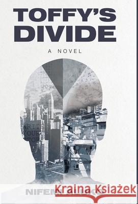 Toffy's Divide Nifemi Aluko 9781637306253 New Degree Press - książka