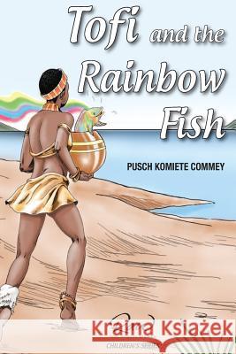 Tofi and the rainbow fish: Run, Tofi, Run Commey, Pusch 9781502479938 Createspace - książka