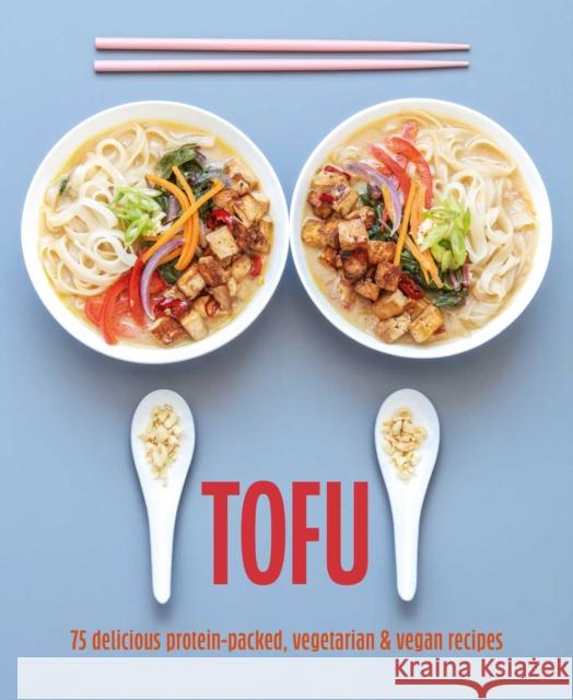 Tofu: 75 Delicious Protein-Packed Vegetarian and Vegan Recipes Ryland Peters & (Ryland Peters & Small) Small 9781788797559 Ryland Peters & Small - książka