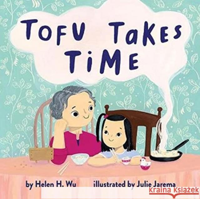 Tofu Takes Time Helen H. Wu Julie Jarema 9781506480350 Beaming Books - książka