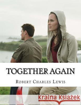 Together Again Robert Charles Lewis 9781530750771 Createspace Independent Publishing Platform - książka