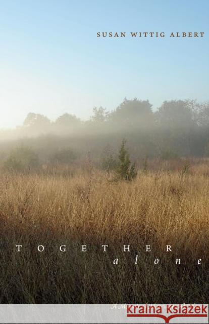 Together, Alone: A Memoir of Marriage and Place Albert, Susan Wittig 9780292726468 University of Texas Press - książka