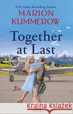 Together at Last: An inspiring WW2 Novel about true love and resilience Marion Kummerow 9783948865078 Marion Kummerow - książka