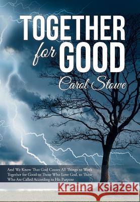 Together for Good Carol Stowe 9781512710984 WestBow Press - książka