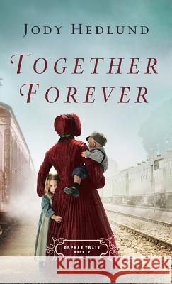 Together Forever Jody Hedlund 9780764231940 Bethany House Publishers - książka