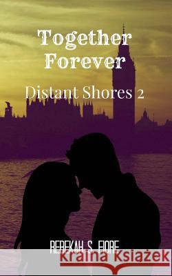 Together Forever Rebekah S. Fiore 9781977729477 Createspace Independent Publishing Platform - książka