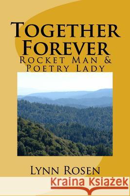 Together Forever: Rocket Man & Poetry Lady Lynn Rosen 9781719586238 Createspace Independent Publishing Platform - książka