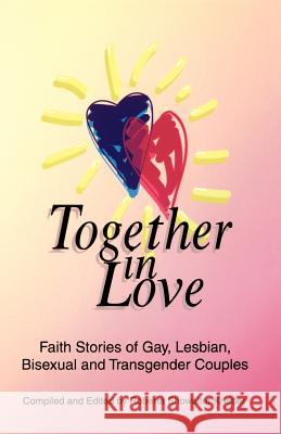 Together in Love: Faith Stories of Gay, Lesbian, Bisexual, and Transgender Couples Roberta Showalter Kreider 9780966482218 Strategic Press - książka