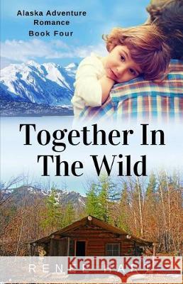 Together In The Wild Hart, Renee 9781976021176 Createspace Independent Publishing Platform - książka