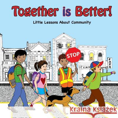 Together is Better!: Little Lessons About Community Berrios, Nancy M. 9781545346938 Createspace Independent Publishing Platform - książka