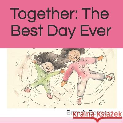 Together: The Best Day Ever Laura Birgelette Brandy D. Bonner 9781692843236 Independently Published - książka