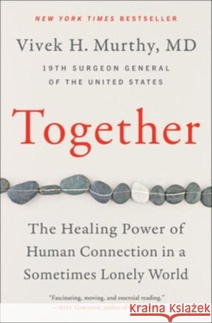 Together: The Healing Power of Human Connection in a Sometimes Lonely World M.D. Vivek H. Murthy 9780062913302 HarperCollins - książka