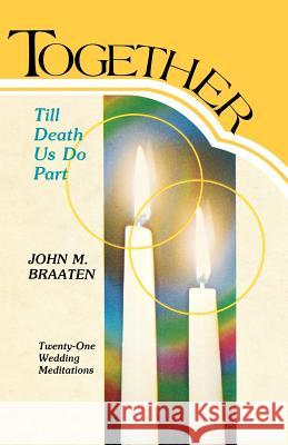 Together Till Death Us Do Part John Braaten Michael L. Sherer 9780895368522 CSS Publishing Company - książka