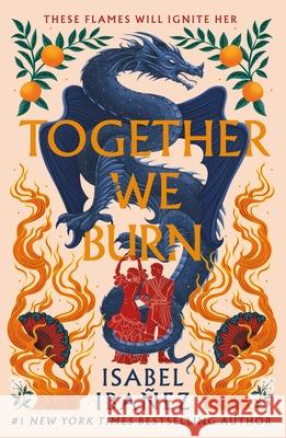 Together We Burn Isabel Iba?ez 9781250358011 Wednesday Books - książka