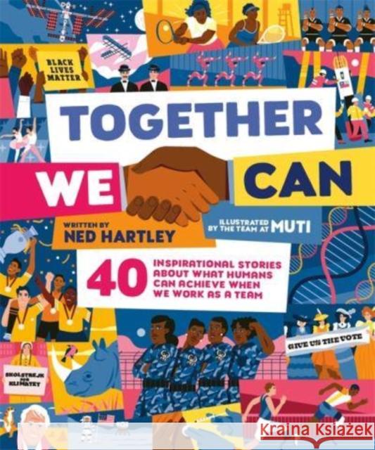 Together We Can: 40 inspirational stories about what humans can achieve when we work as a team Ned Hartley 9781800782808 Bonnier Books Ltd - książka