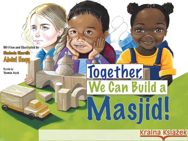 Together, We Can Build a Masjid! Shahada Sharelle Abdul Haqq 9798897295111 Paramus Publishing - książka