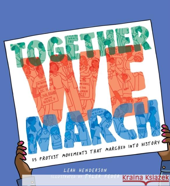 Together We March: 25 Protest Movements That Marched Into History Henderson, Leah 9781534442702 Atheneum Books for Young Readers - książka