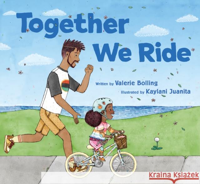 Together We Ride Kaylani Juanita 9781797212487 Chronicle Books - książka