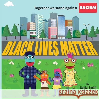 Together We Stand Against Racism: Black Lives Matter Sonja Smith 9780578723358 Booktumes - książka