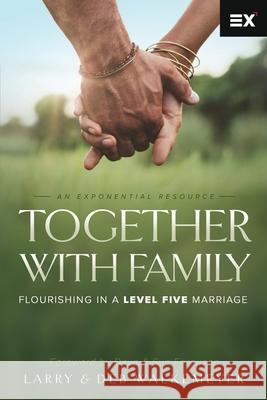 Together with Family: Flourishing in a Level Five Marriage Deb Walkemeyer Dave Ferguson Sue Ferguson 9781624240492 Exponential - książka