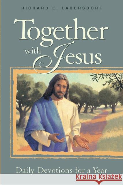 Together with Jesus: Daily Devotions for a Year Richard E Lauersdorf 9780810015838 Northwestern Publishing House - książka