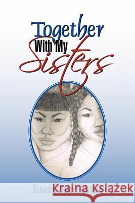 Together with My Sisters Tanasha Waters-Waldon 9781465375858 Xlibris Corporation - książka