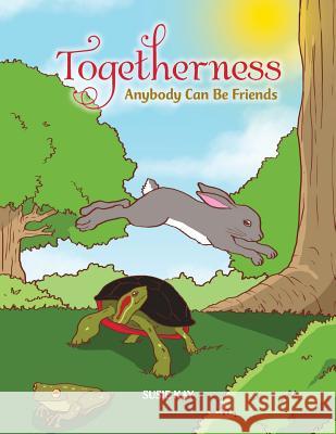 Togetherness: Anybody Can Be Friends Susie Kay 9781503585881 Xlibris Corporation - książka