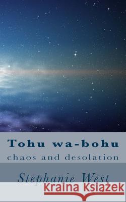 Tohu wa-bohu: chaos and desolation Stephanie West 9781512372366 Createspace Independent Publishing Platform - książka