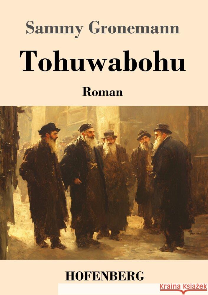 Tohuwabohu: Roman Sammy Gronemann 9783743750241 Henricus - Edition Deutsche Klassik Gmbh, Ber - książka