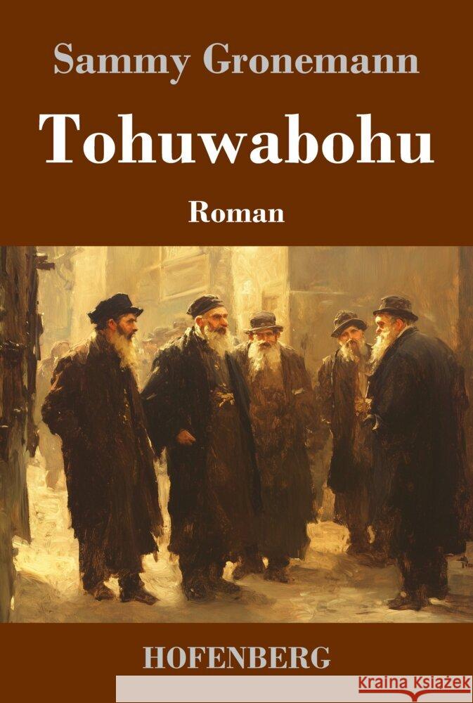 Tohuwabohu: Roman Sammy Gronemann 9783743750340 Henricus - Edition Deutsche Klassik Gmbh, Ber - książka