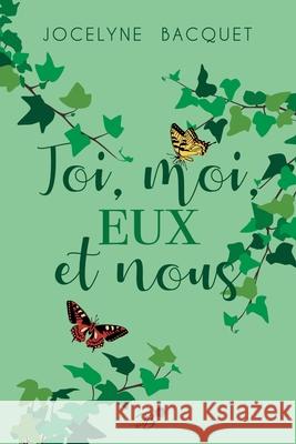 Toi, moi, eux et nous Jocelyne Bacquet 9798563246003 Independently Published - książka